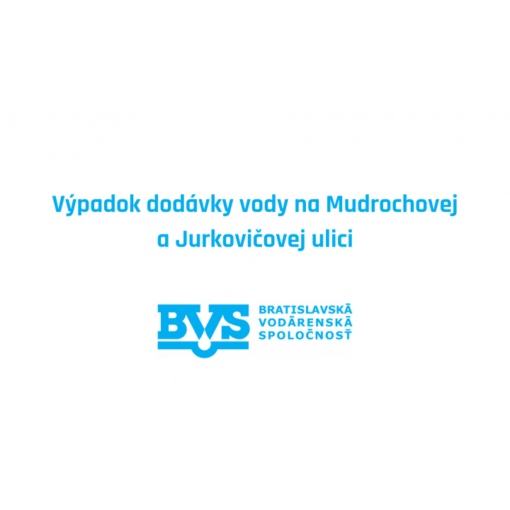 Menšia fotka pre článok Výpadok dodávky vody na Mudrochovej a Jurkovičovej 